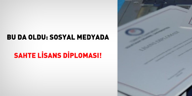 Bu da oldu: Toplumsal medyada uydurma lisans diploması!