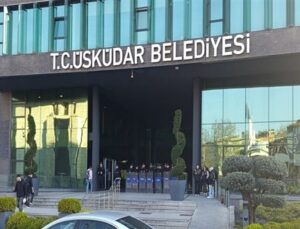 Üsküdar Belediyesi’ne yolsuzluk operasyonu: 21 kuşkulu adliyeye sevk edildi